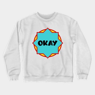 Okay Crewneck Sweatshirt